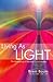 Living As Light (The Awakening of Mystical Consciousness)