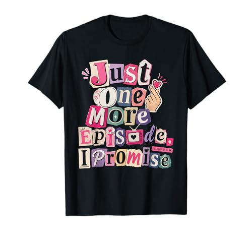 Solo un Episodio más Prometo K Drama Divertido Camiseta