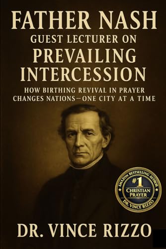 Father Nash: Guest Lecturer on Prevailing Intercession How Groaning Prayer