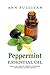 Peppermint Essential Oil: Uses, Studies, Benefits, Applications & Recipes (Wellness Research Series Book 11)