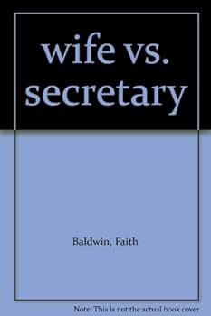 Wife Vs. Secretary: Together With Two Complete Novelettes