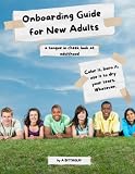 Onboarding Guide for New Adults: A Tongue in Cheek Look at Adulthood. ...
