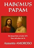 habemus papam film critique  HABEMUS PAPAM: De Jesucristo a León XIV: Dos mil años de fe