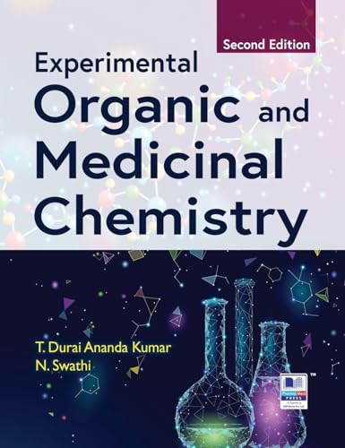 Experimental Organic and Medicinal Chemistry: Principles and Practice,