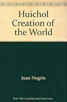 Huichol Creation of the World: Yarn Tablas by Jose Benitez Sanchez and Tutukila Carrillo B000XTOE5K Book Cover