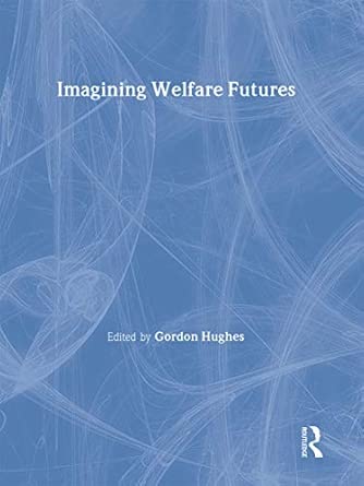 Imagining Welfare Futures Imagining Welfare Futures book cover