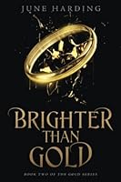 Brighter Than Gold: Book Two (The Gold Series) 1778173616 Book Cover