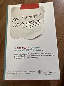 Dale Carnegie's Scrapbook: A Treasury of the Wisdom of the Ages