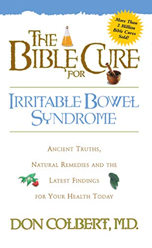 The Bible Cure for Irrritable Bowel Syndrome: Ancient Truths, Natural Remedies and the Latest Findings for Your Health Today (New Bible Cure (Siloam))