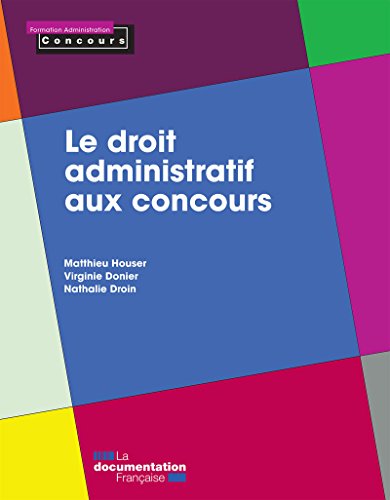 Télécharger Le droit administratif aux concours (Formation Administration Concours) livre En ligne