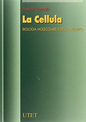 La cellula. Biologia molecolare e dello sviluppo