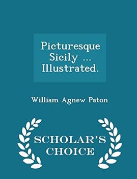 Paperback Picturesque Sicily ... Illustrated. - Scholar's Choice Edition Book