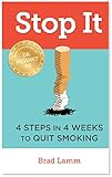 Stop It: 4 Steps in 4 Weeks to Quit Smoking