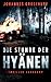 Cover zum Buch Die Stunde der Hyänen