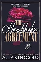 The Handshake Agreement: An Age Gap, Second Chance Romance (The Agreement Series) B0D7HTGH9V Book Cover