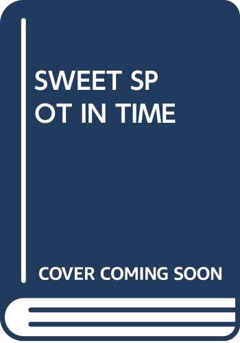 The Sweet Spot in Time: A Classic Guide to Expl... 0671682970 Book Cover