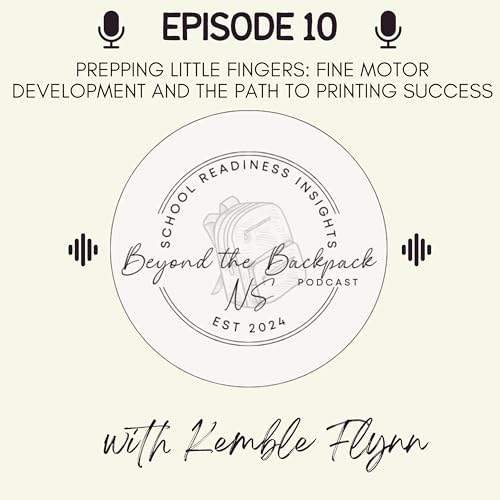 Episode 10: Prepping Little Fingers: Fine Motor Development and the Path to Printing Success