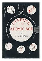 Genetics in the Atomic Age, by Charlotte Auerbach ... Illus. by I. G. Auerbach B0000CJCJ8 Book Cover