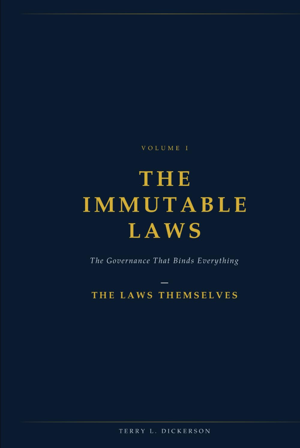 The Immutable Laws: Volume I: The Laws Themselves