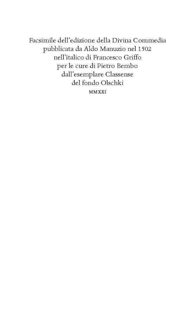 Le terze rime di Dante. Lo'nferno e'l pvrgatorio e'l paradiso di Dante Alaghieri. Riproduzione facsimilare dell'Aldina 1502