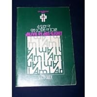 Alive in His light: A study of the Gospel of John : leaders manual B0006Y0Z0K Book Cover