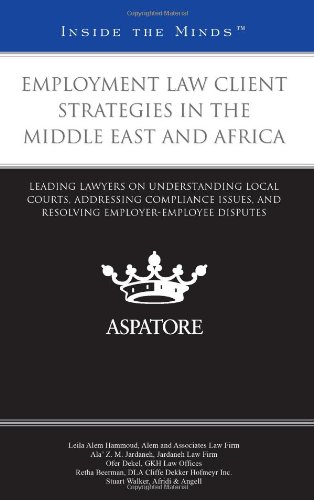Employment Law Client Strategies in the Middle East and Africa: Leading Lawyers on Understanding Local Courts, Addressing Compliance Issues, and
