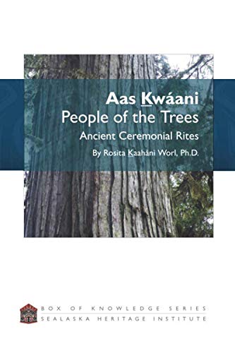 Aas Ḵwáani (People of the Trees): Ancient Ceremonial Rites (Box of Knowledge Series)