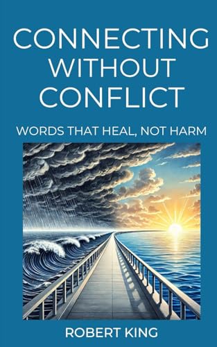 Connecting Without Conflict: Words That Heal, Not Harm