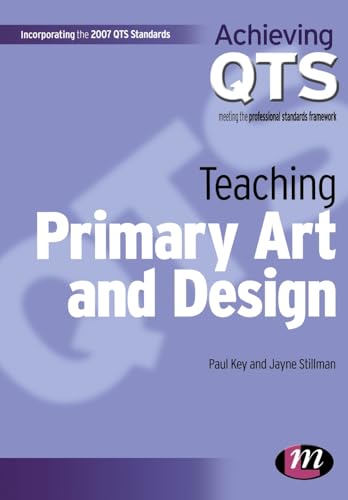 Teaching Primary Art and Design (Achieving QTS Series)