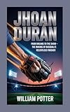 JHOAN DURÁN: From Dreams To The Show – The Making Of Baseball's Relentless Finisher