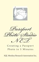 Passport Photo Studio .NET: Creating a Passport Photo in 5 Minutes 1451575319 Book Cover