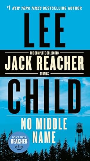 Book cover No Middle Name: The Complete Collected Jack Reacher Short Stories