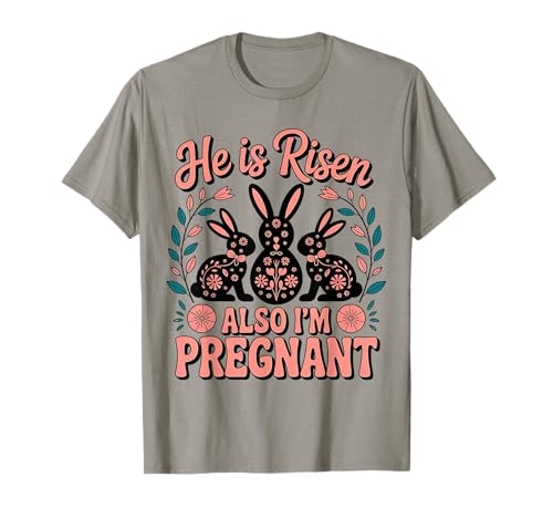 He Is Risen Also I'm Pregnant Easter Pregnancy Announcement Camiseta