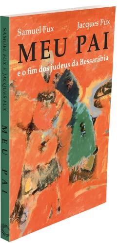 Meu Pai: E o fim dos judeus da Bessarábia