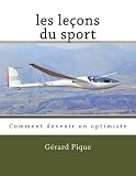 les leçons du sport: Comment devenir un optimiste (French Edition)