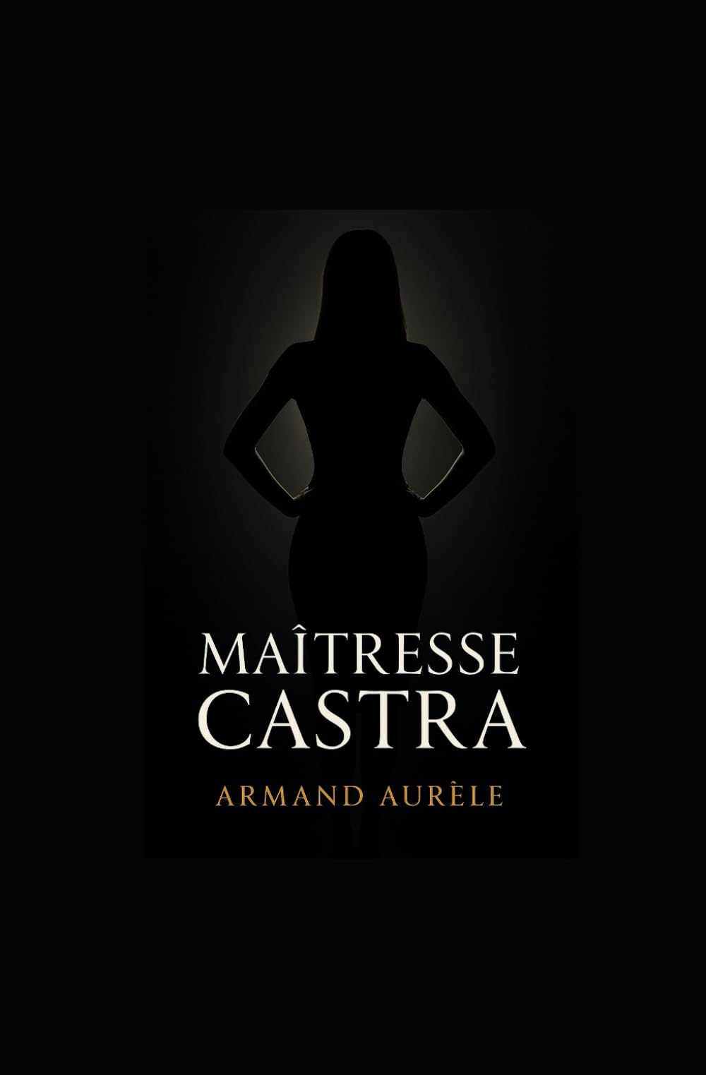 Maîtresse Castra: Récit de ma soumission