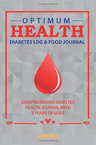 Optimum Health Diabetes Log & Food Journal: Comprehensive Diabetic Log Book With Diet Journal, Blood Sugar Log, Food Tracker, Weight Journal & Medicine Log