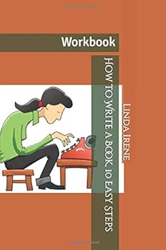 Paperback How to Write a Book, 10 Easy Steps: Workbook Book