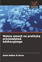 Wplyw emocji na praktyke przywództwa edukacyjnego (Polish Edition) 6206838412 Book Cover