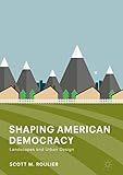 Shaping American Democracy: Landscapes and Urban Design