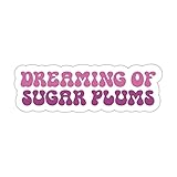 Dreaming of Sugar Plums Sticker, Vinyl Waterproof Lettering Sticker for Laptop, Water Bottle, Hydro