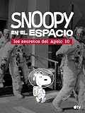 Snoopy en el espacio: los secretos del Apolo 10