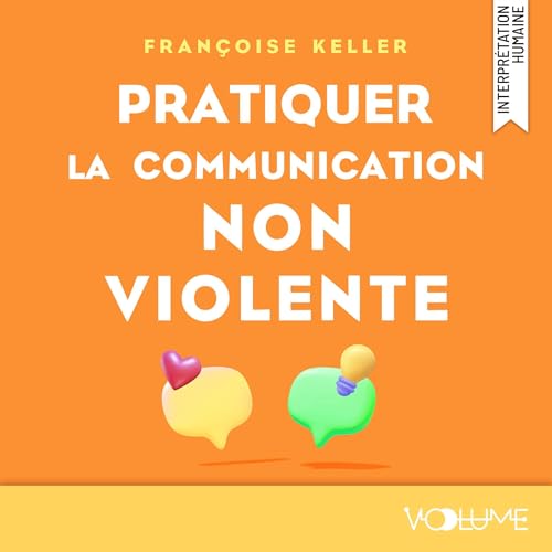Pratiquez la communication non-violente Audiolibro Por Fran&ccedil;oise Keller arte de portada