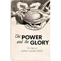 The Power and the Glory: the Story of Southwest Conference Football B0007EZBTO Book Cover