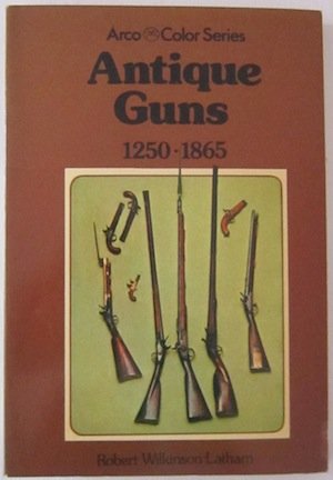 Antique guns in color, to 1865 (Arco color series)