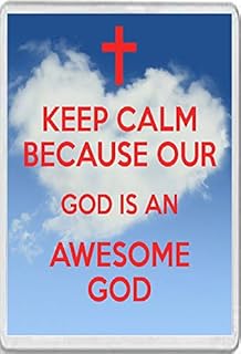 Keep Calm Because Our God is an Awesome God - Fridge Magnet
