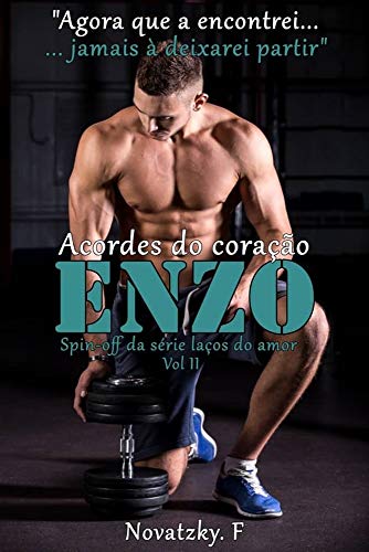 Enzo - Acordes do coraÃ§Ã£o (Spin-off da SÃ©rie laÃ§os do amor Livro 3) (Portuguese Edition)