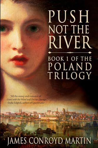 Push Not the River (The Poland Trilogy Book 1)