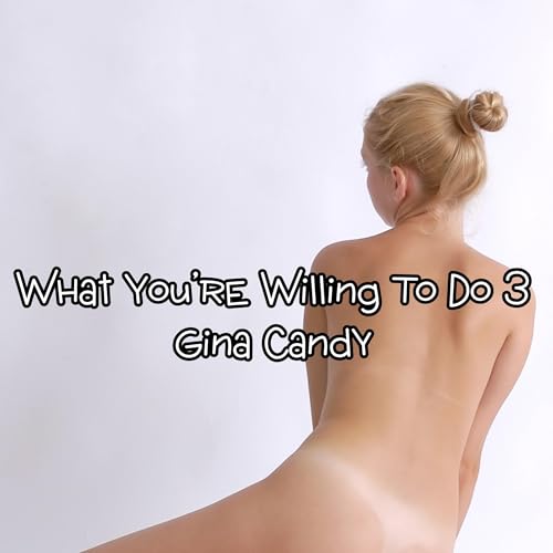 What You&rsquo;re Willing to Do 3 Audiolivro Por Gina Candy capa