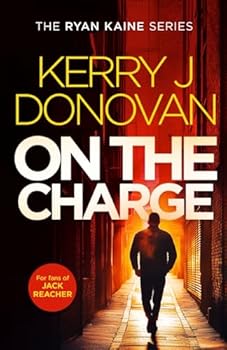 On The Charge: A pulse pounding thriller in the Ryan Kaine series